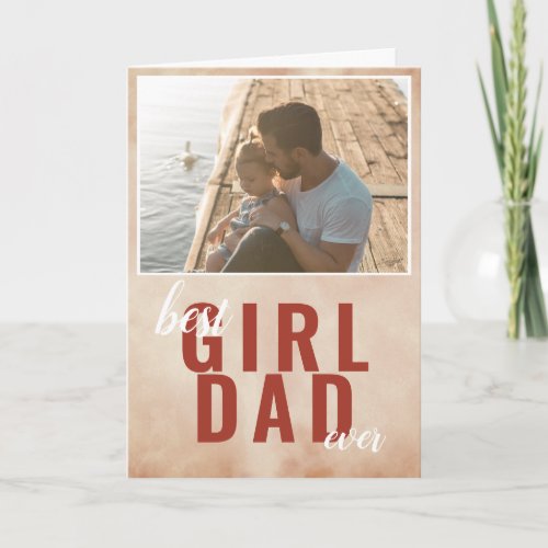 Watercolor Best Girl Dad Father`s Day Photo Card - Watercolor Best Girl Dad Ever Father`s Day Photo Card. Text and names are on a blush orange watercolor background. The text is in trendy typography. Add your photo and customize the message and names inside or erase them. A sweet and cute photo card for a #girldad from his daughter for Father`s day.
