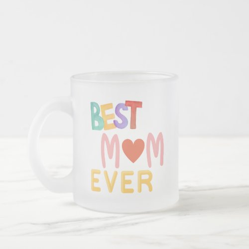Watercolor Best Mom Ever  Frosted Glass Coffee Mug