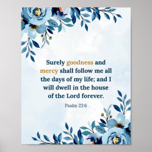 Watercolor Blue Psalm 23:6 Goodness and Mercy Poster