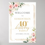Watercolor Blush Pink Floral 40th Birthday Welcome Poster at Zazzle
