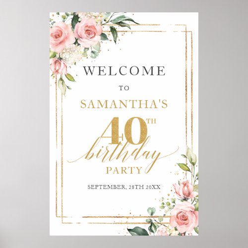 Watercolor blush pink floral 40th birthday welcome poster