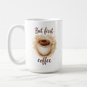 Watercolor Coffee Cup Art Print – But First Coffee