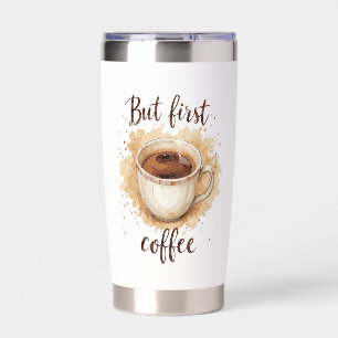 Watercolor Coffee Cup Art Print – But First Coffee Insulated Tumbler