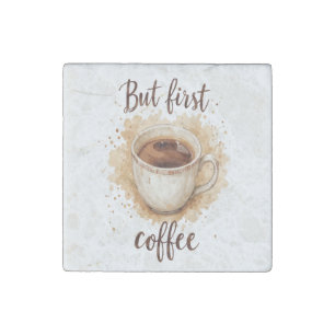 Watercolor Coffee Cup Art Print – But First Coffee Stone Magnet