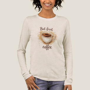 Watercolor Coffee Cup Art Print – But First Coffee Tri-Blend Shirt