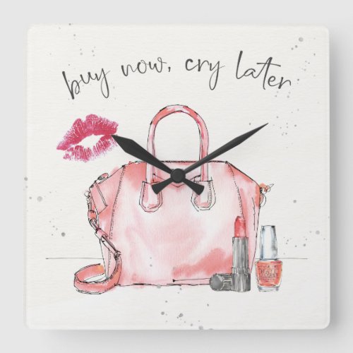 Watercolor Fashion  Buy Now Cry Later Square Wall Clock