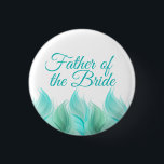 Watercolor Feathers Father of the Bride Button<br><div class="desc">This light and airy design features watercolor feathers in cool shades of blue, aqua and green. It coordinates with the "Watercolor Feathers Wedding Collection". This pin makes a nice wedding favor for the bridal party to wear at the Rehearsal Dinner, Couple's Shower or other special functions for the bridal party....</div>
