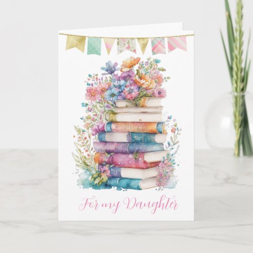 Watercolor Floral and Books Birthday Daughter Card