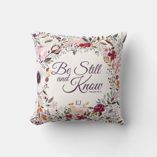Watercolor Floral Be Still and Know Psalm Throw Pillow