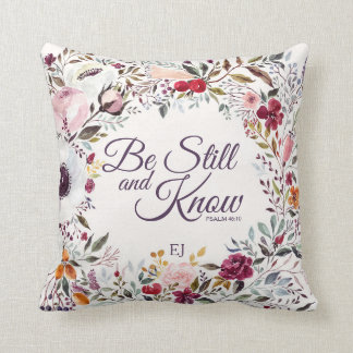 Watercolor Floral Be Still and Know Psalm Throw Pillow