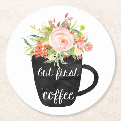 Watercolor Floral But First Coffee Round Paper Coaster
