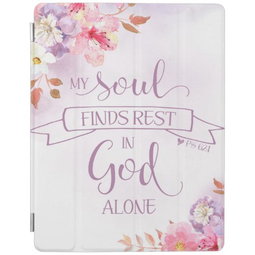 Watercolor Floral My Soul Finds Rest _ Ps 621 iPad Smart Cover