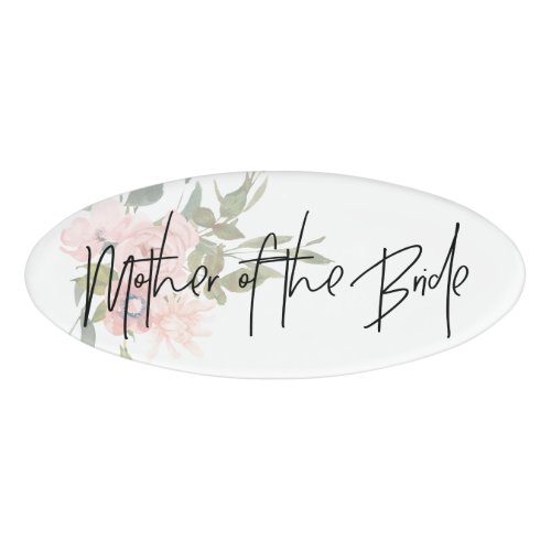 Watercolor floral Wedding Mother of the Bride Name Tag