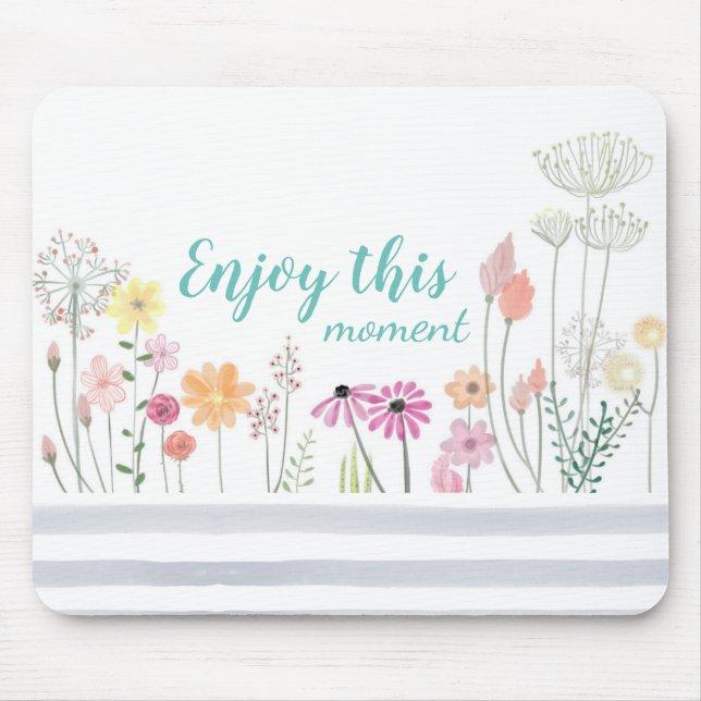 Watercolor Flower Meadow Enjoy this Moment Mouse Pad (Front)