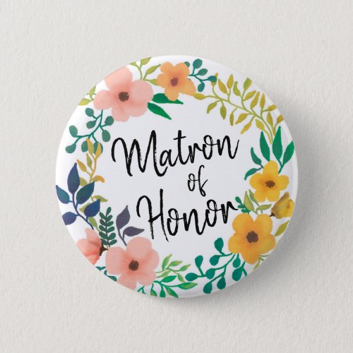 Watercolor Flowers  Wedding  Matron Of Honor Button