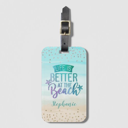 Watercolor Glitter Life Is Better at the Beach Lug Luggage Tag