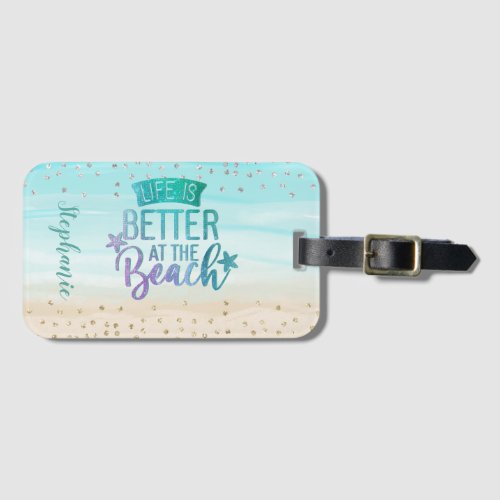 Watercolor Glitter Life Is Better at the Beach Luggage Tag