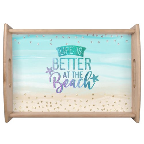 Watercolor Glitter Life Is Better at the Beach Serving Tray