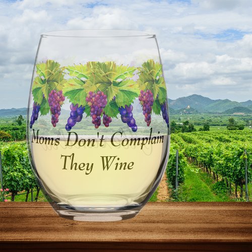 Watercolor Grapes  Moms dont complain they Wine  Stemless Wine Glass