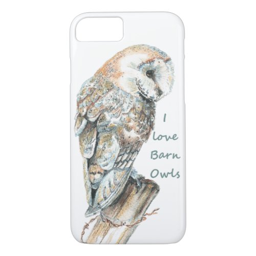 Watercolor I love Barn Owls Barn Owl Bird art iPhone 87 Case