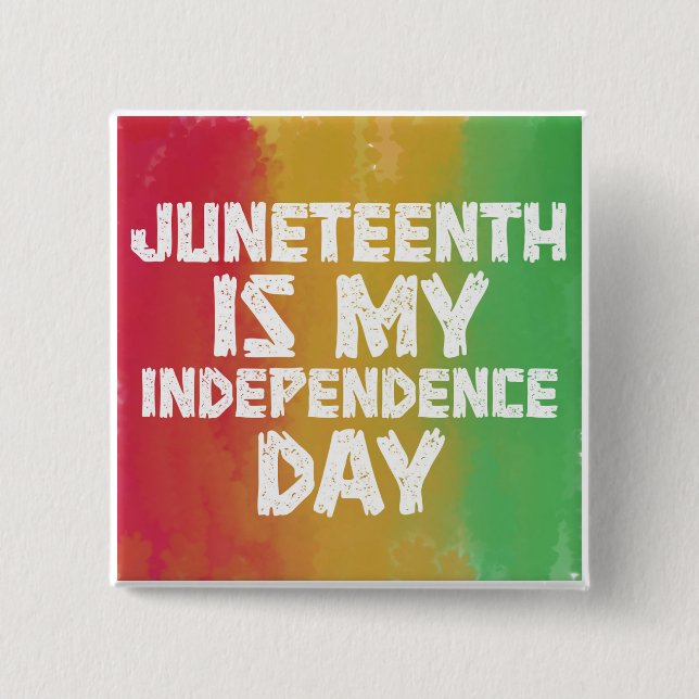 Watercolor Juneteenth is my independence day Button (Front)