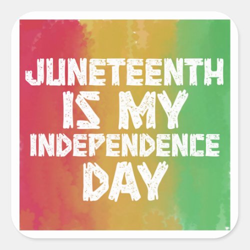 Watercolor Juneteenth is my independence day Square Sticker