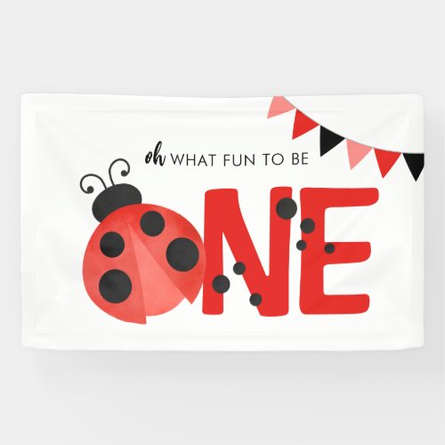 Watercolor Ladybug Oh What Fun To Be One Party Banner