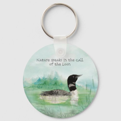 Watercolor Loon Nature Speaks Call of Loon Quote Keychain