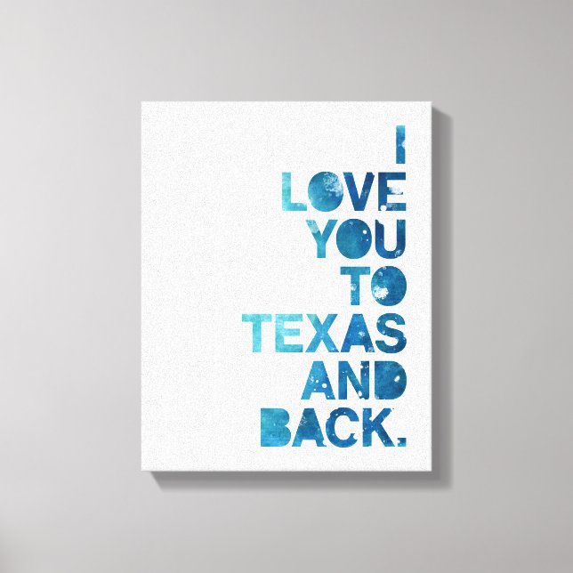 Watercolor Love You To Texas and Back Canvas Print (Front)