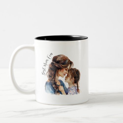 Watercolor Mother and Daughter Mug Best Mom Ever Two_Tone Coffee Mug