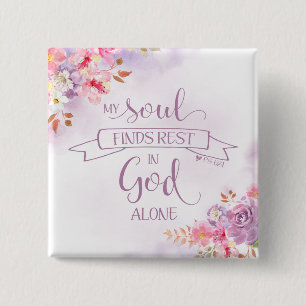 Watercolor My Soul Finds Rest, Ps 62:1 Pinback Button