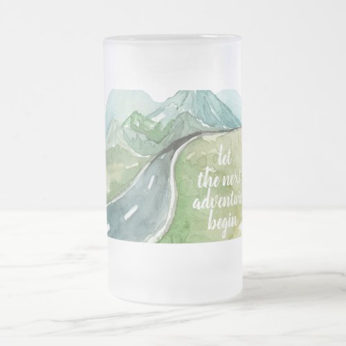 Watercolor Nature Lets The Next Adventure Begin Frosted Glass Beer Mug