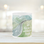 Watercolor Nature Let's The Next Adventure Begin Frosted Glass Coffee Mug<br><div class="desc">Watercolor Nature Let's The Next Adventure Begin</div>