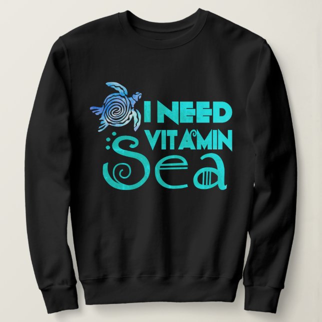 Watercolor  "Need Vitamin Sea" Funny Vitamin C Pun Sweatshirt (Design Front)