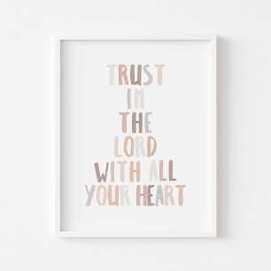 Watercolor neutral Trust in the Lord with your Poster