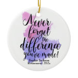 Watercolor Never Forget The Difference Retirement Ceramic Ornament