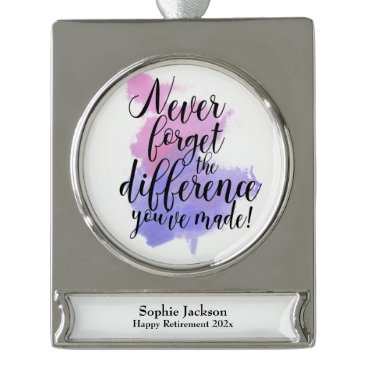 Watercolor Never Forget The Difference Retirement Silver Plated Banner Ornament