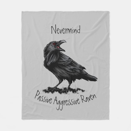 Watercolor Passive Aggressive Raven fun Quote Key Fleece Blanket