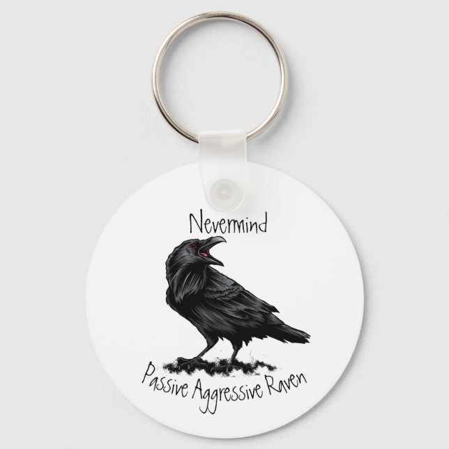 Watercolor Passive Aggressive Raven fun Quote  Keychain (Front)