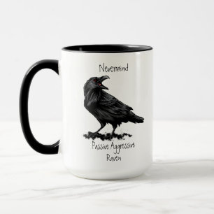 Watercolor Passive Aggressive Raven fun Quote Mug