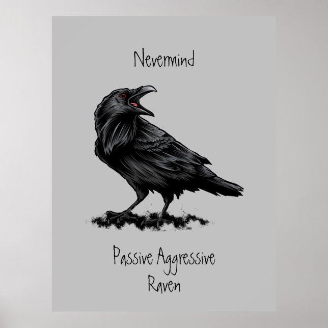 Watercolor Passive Aggressive Raven fun Quote Poster (Front)