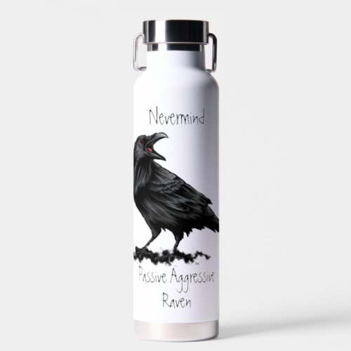 Watercolor Passive Aggressive Raven fun Quote Stic Water Bottle