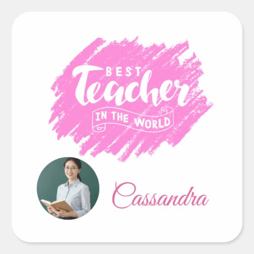 Watercolor Pink Best Teacher in The World Photo Square Sticker