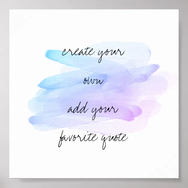 watercolor poster create your own quote wall art | Zazzle
