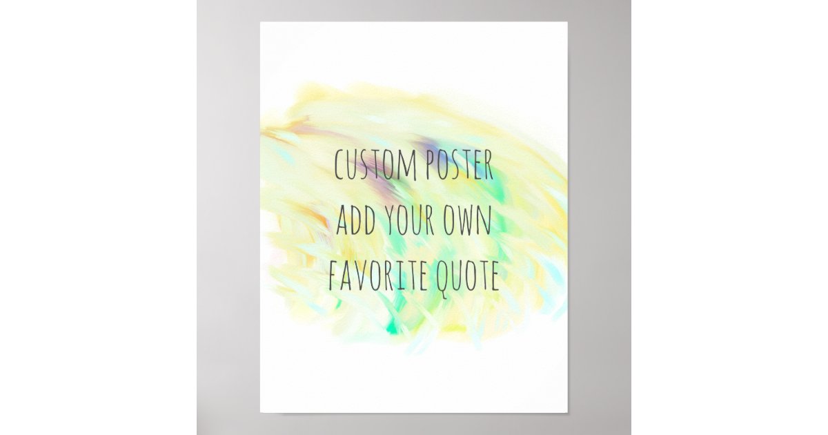 watercolor poster create your own quote wall art | Zazzle