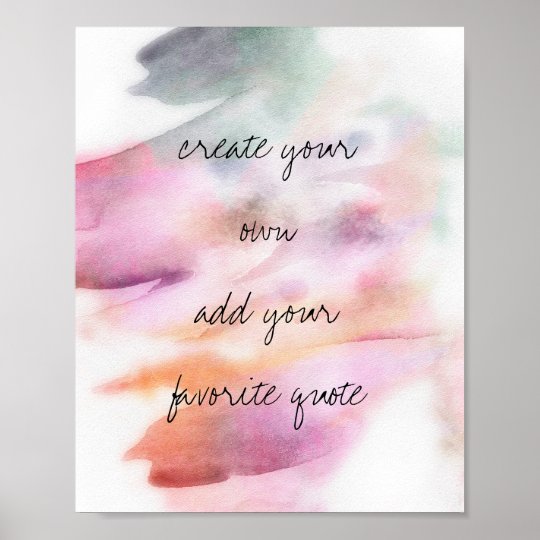watercolor poster create your own quote wall art | Zazzle.com