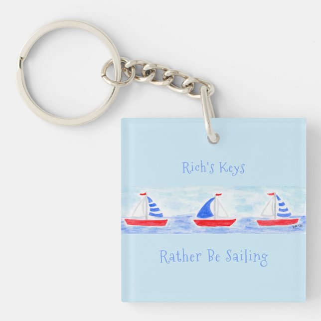 Watercolor Sailboats Rather Be Sailing Keyring (Front)