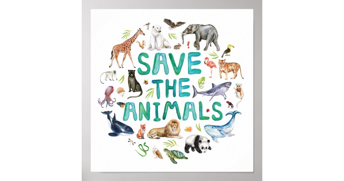 Watercolor Save the Animals Poster | Zazzle