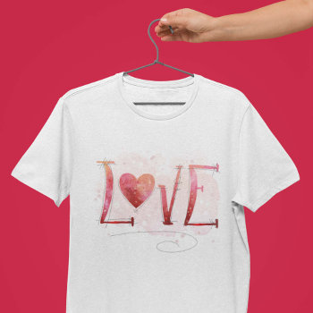 Watercolor Sketchy Doodle Love T-shirt by SimplyPutByRobin at Zazzle