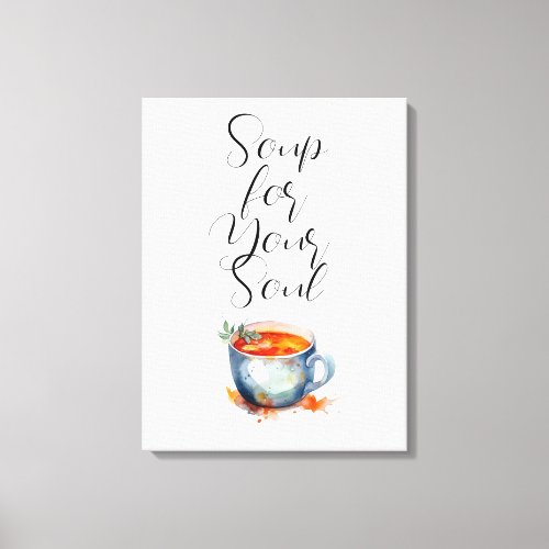 Watercolor Soup for Your Soul Canvas Print